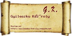 Gyileszku Károly névjegykártya
